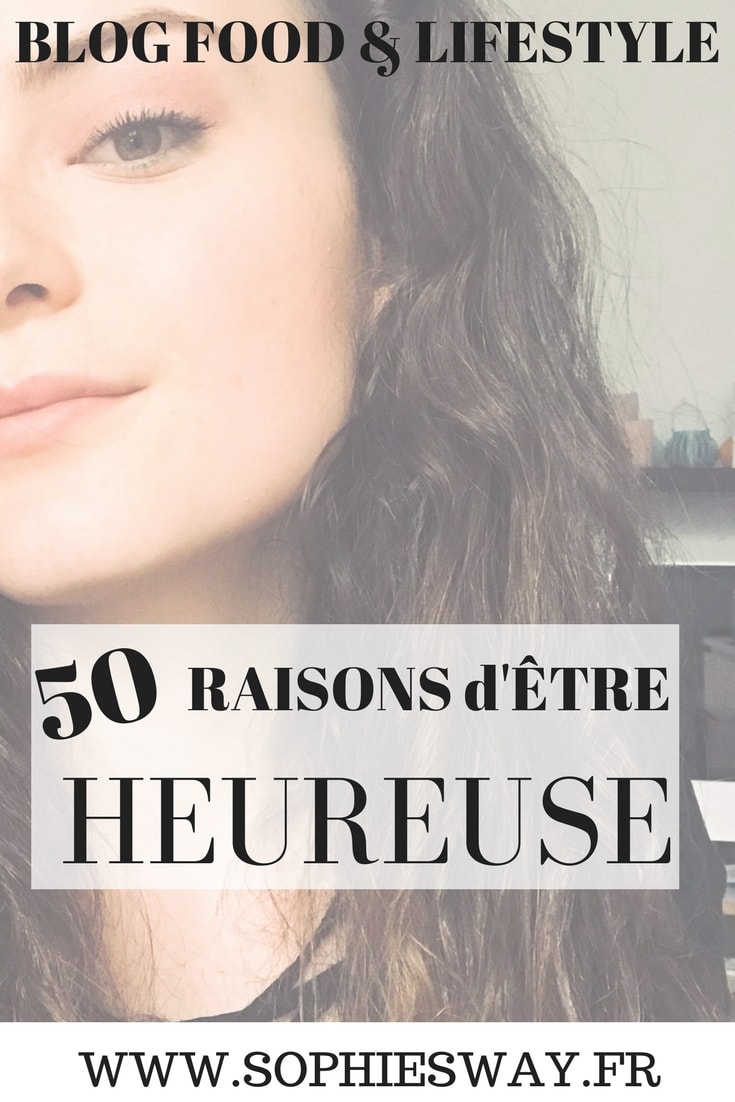 50 raisons que j'ai d'être heureuse ! 